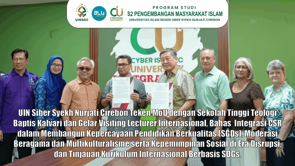 UIN Siber Syekh Nurjati Cirebon Teguhkan Posisi Global melalui Visiting Lecturer Internasional dan Penandatanganan MoU Strategis dengan Sekolah Tinggi Teologi Baptis Kalvari